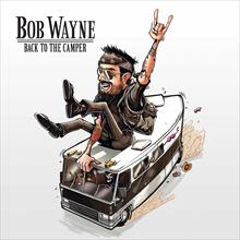 BOB WAYNE : Back To The Camper
