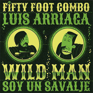 FIFTY FOOT COMBO : Wild man / Soy un salvaje
