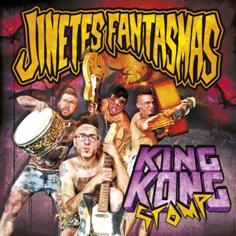 JINETES FANTASMAS : King Kong Stomp
