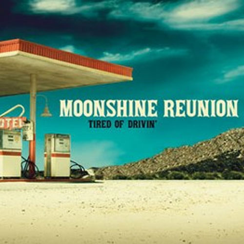 MOONSHINE REUNION : Tired Of Drivin'
