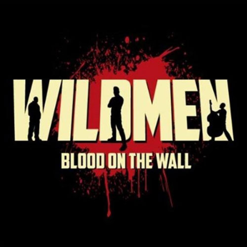 WILDMEN (Milwaukee) : Blood on the wall