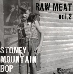RAW MEAT : Stoney Mountain Bop Vol. 2