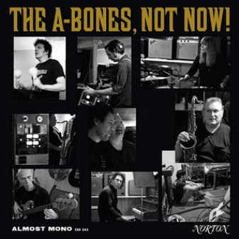 A-BONES, THE : Not Now !