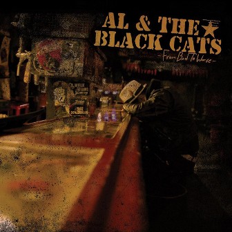 Al & THE BLACKCATS : From Bad To Worse