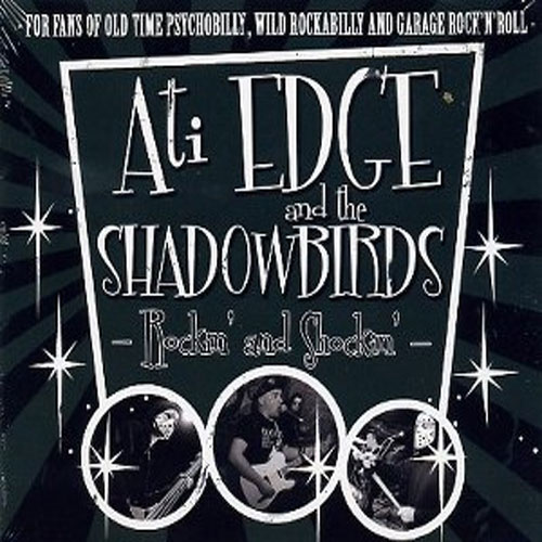 ATI EDGE & THE SHADOWBIRDS : Rockin' and shockin'