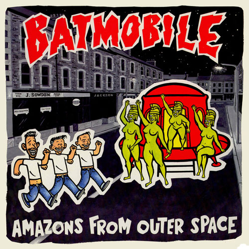 BATMOBILE : Amazons From Outer Space