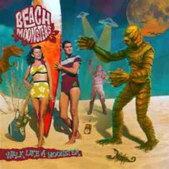 BEACH MOONSTER : Walk Like A Beach Moonster