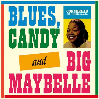 BIG MAYBELLE : Blues Candy