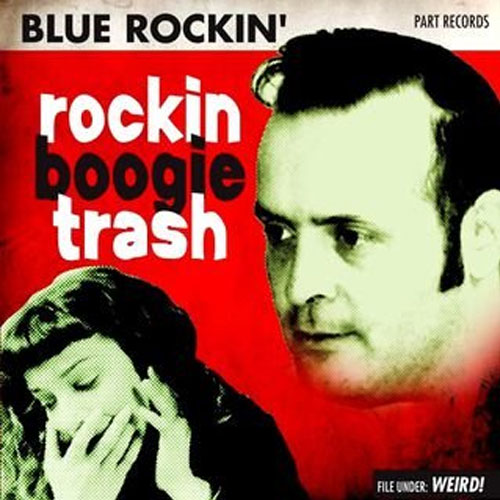 BLUE ROCKIN’ : Rockin' boogie trash