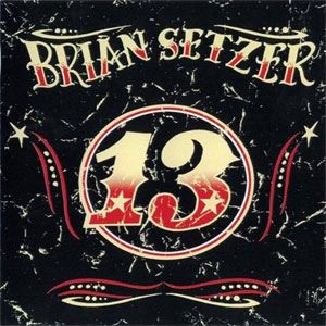 BRIAN SETZER : 13