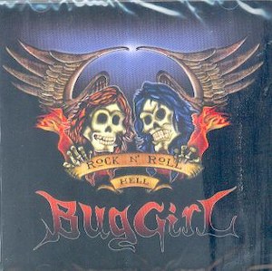 BUG GIRL : Rock’N’Roll Hell