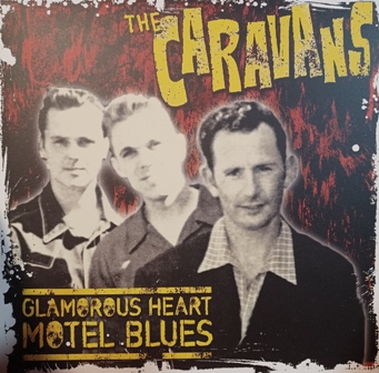 CARAVANS, THE : Glamorous Heart ,Motel Blues