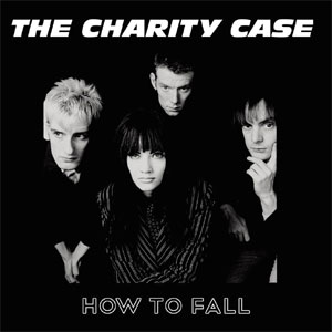 CHARITY CASE, THE : How To Fall