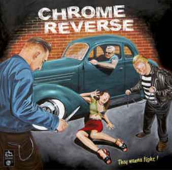 CHROME REVERSE : They Wanne Fight !