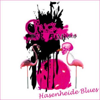 CHUCK & THE PINK FLAMINGOS : Hasenheide Blues