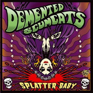 DEMENTED SCUMCATS : Splatter baby