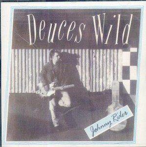 DEUCES WILD : Johnny Rider