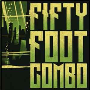FIFTY FOOT COMBO : Fifty Foot Combo