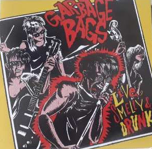 GARBAGE BAGS : Live ,Smelly & Drunk