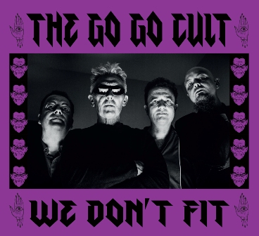 GO GO CULT, THE : We Don't Fit