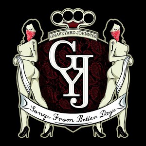 GRAVEYARD JOHNNYS ,THE : Songs From Better Days