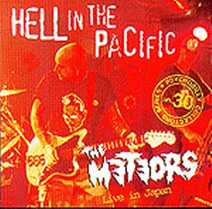 METEORS, THE : Hell In The Pacific (Live In Japan)