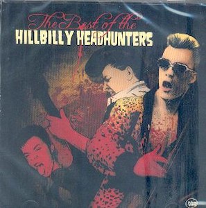 HILLBILLY HEADHUNTERS : The Best Of The ...