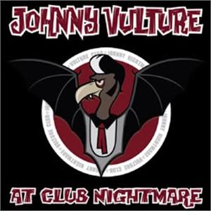 JOHNNY VULTURE : At Club Nightmare