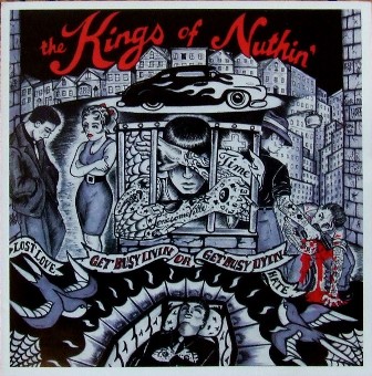 KINGS OF NUTHIN’ : Get Bizzy  Livin 'Or  Get  Busy  Dying'