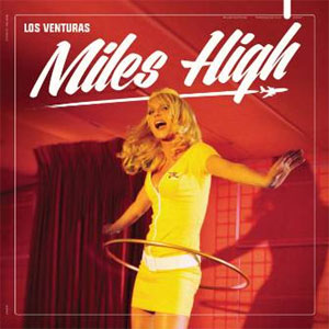LOS VENTURAS : Miles High