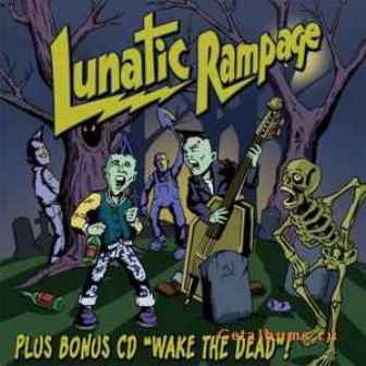 LUNATIC RAMPAGE + WAKE THE DEAD : vol1.