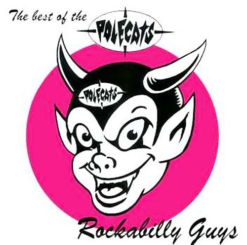 POLECATS : The Best Of The Polecats, Rockabilly Guys