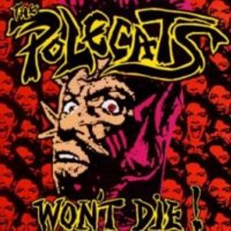 POLECATS, THE : Won't Die !