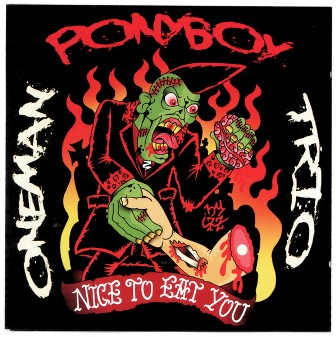PONYBOY ONE MAN TRIO : Nice To Eat You