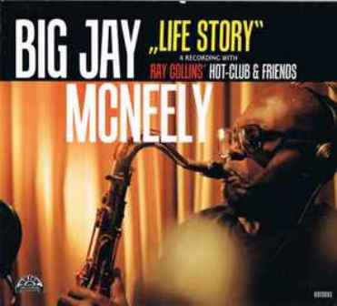 RAY COLLINS HOT-CLUB & BIG JAY MCNEELY : Life Story
