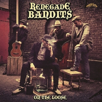 RENEGADE BANDITS : On The Loose