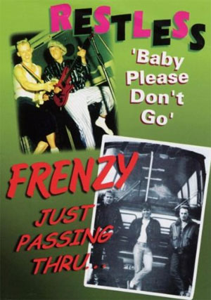 RESTLESS & FRENZY : Baby Please Don't Go / Just Passin' Through