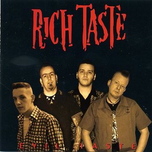 RICH TASTE : EVIL TASTE
