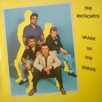 RICOCHETS, THE : Made In The Shade