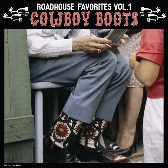 ROADHOUSE FAVORITES : Vol. 1 Cowboy Boots
