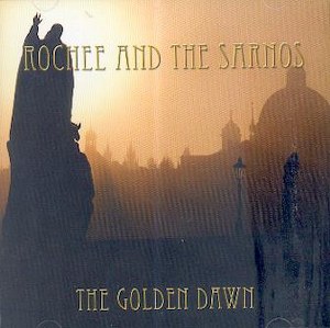 ROCHEE AND THE SARNOS : The Golden Dawn