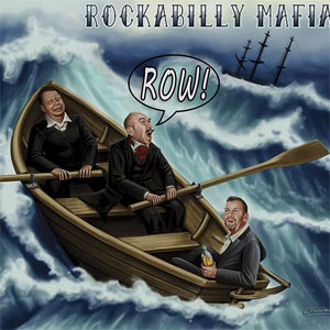 ROCKABILLY MAFIA : Row!