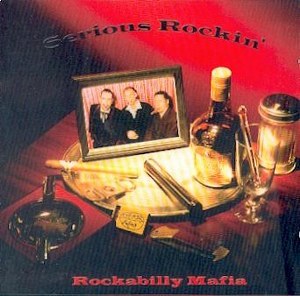 ROCKABILLY MAFIA : Serious Rocking