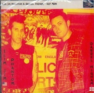 SLIM JIM PHANTOM & DARREL HIGHAM : Kat Men