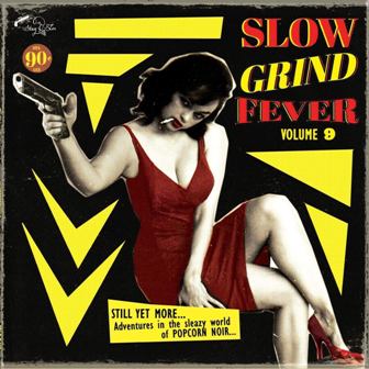 SLOW GRIND FEVER : Volume 9