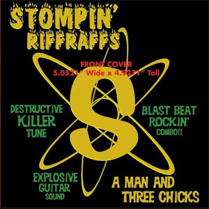 STOMPIN’ RIFFRAFFS, THE : A Man And Three Chicks