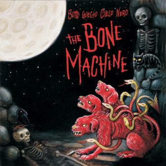 BONE MACHINE, THE : Sotto Questo Cielo Nero