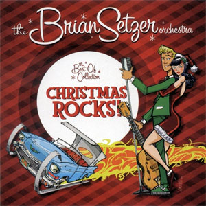 BRIAN SETZER ORCHESTRA, THE : Christmas rocks!