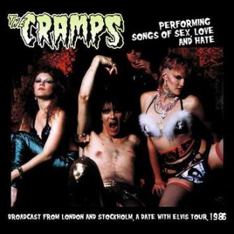 CRAMPS, THE : Performing song Of Sex, Love And Hate