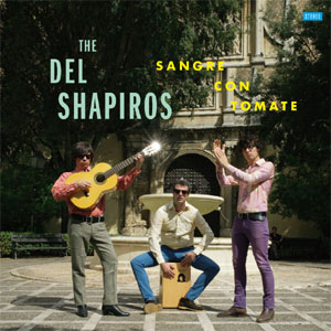 DEL SHAPIROS, THE : Saingre con tomate